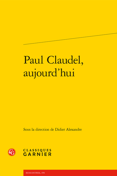 « Un opéra pour Le Soulier de satin », in Paul Claudel, aujourd’hui, Didier Alexandre (dir.)