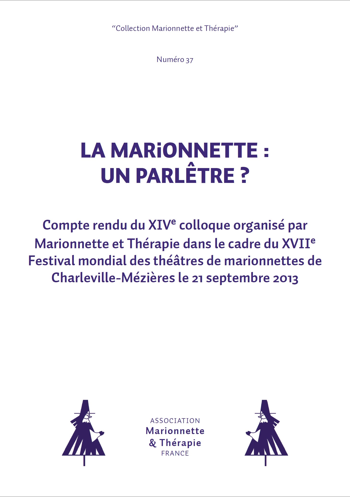 « &lsquo;Une parole qui agit&rsquo; : Paul Claudel et la marionnette, effort de (re)contextualisation », in La Marionnette, un parlêtre, Marie-Christine Debien (dir.)
