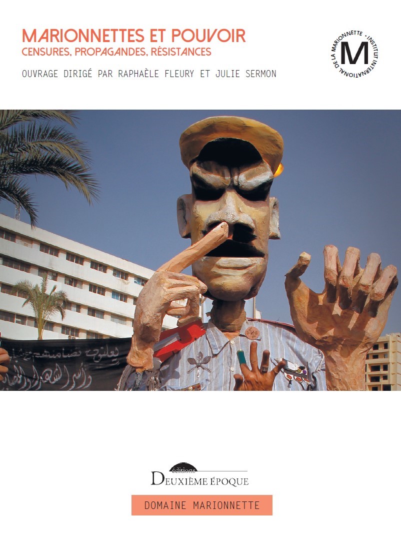 Marionnettes et pouvoirs : censures, propagandes, résistances