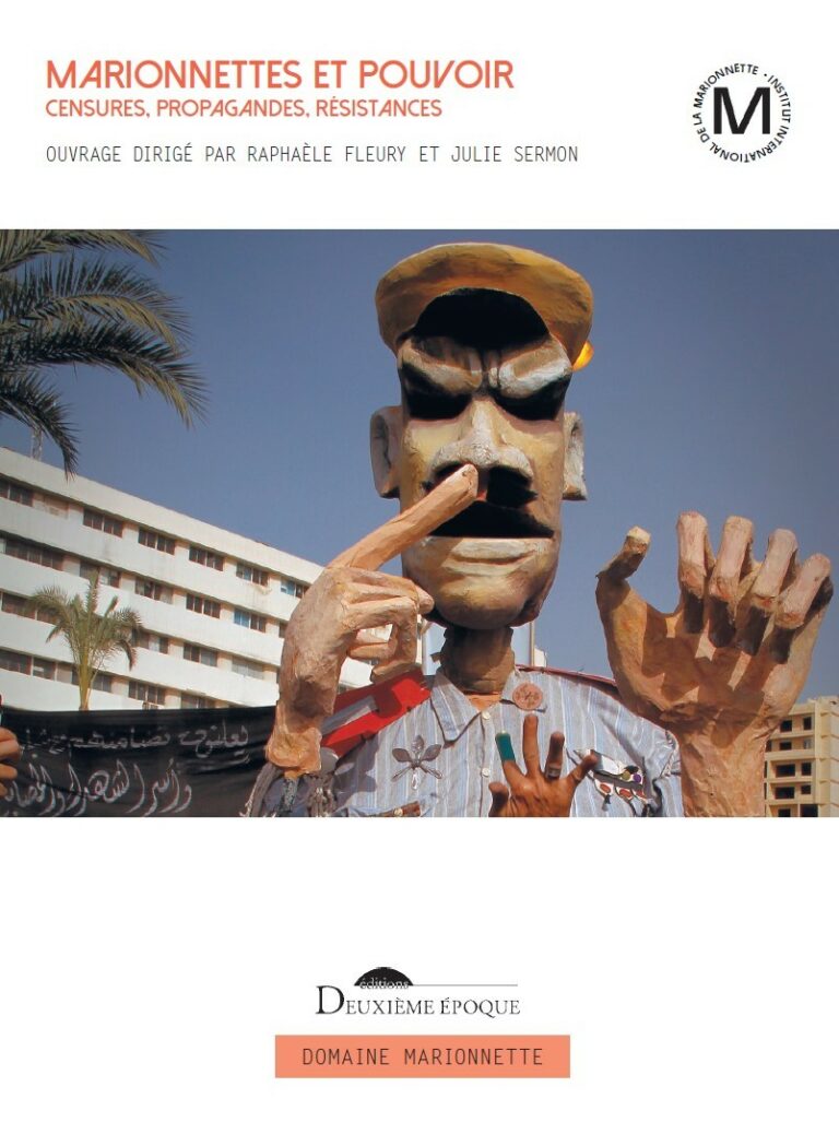 Couverture de Marionnettes et pouvoirs, censures, propagandes, résistances dirigé par Raphaèle Fleury et Julie Sermon, Deuxième époque, 2019, contient plusieurs contributions de Raphaèle Fleury.