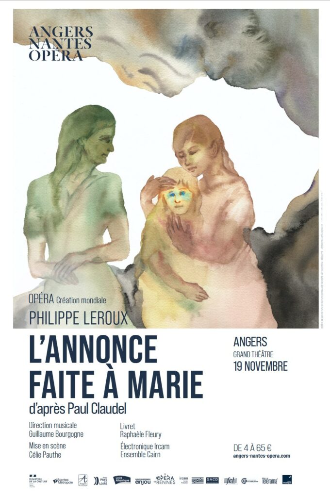 Affiche Angers-Nantes Opéra, création mondiale de L'Annonce faite à Marie de Philippe Leroux, livret Raphaèle Fleury d'après Paul Claudel. Coproduction IRCAM.