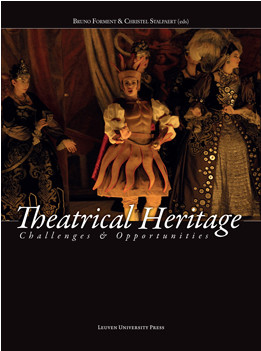 « From Conservation to the Production of Archives: the Puppetry Arts Portal, Reference and Vehicle for New Ambitions in the Cultural Heritage of Performing Arts”, in Theatrical Heritage: Challenges and Opportunities