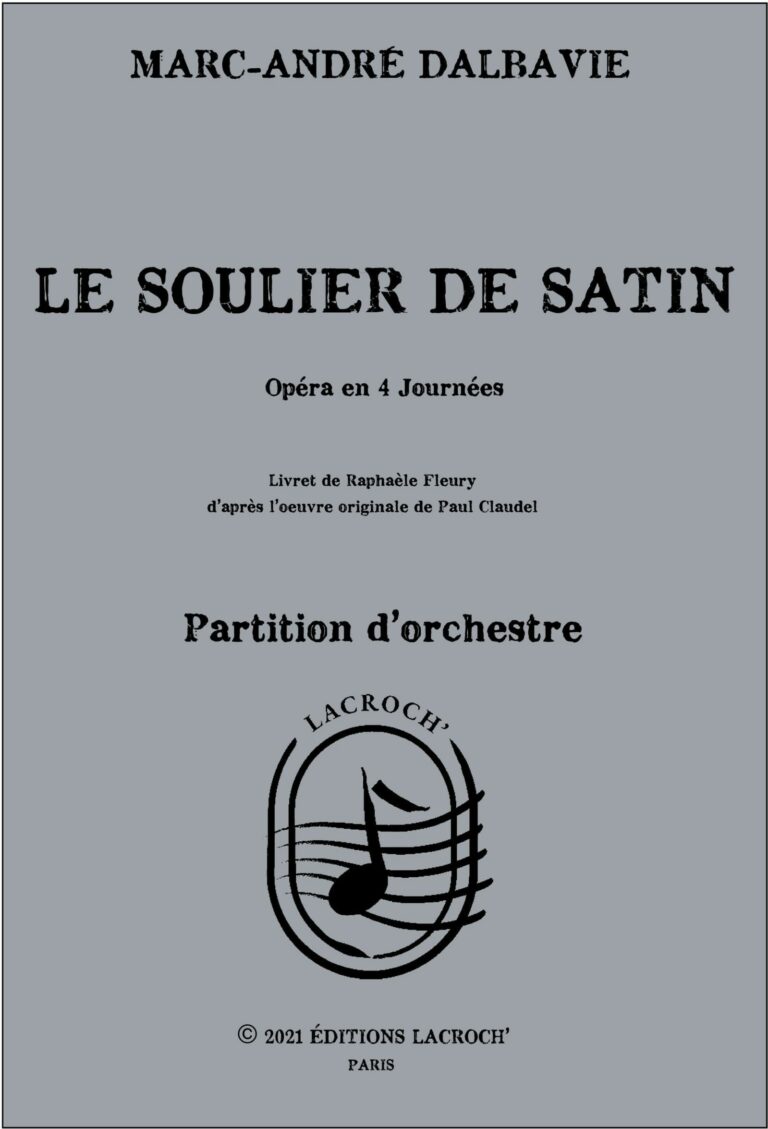 Couverture de la partition d'orchestre du Soulier de satin de Marc-André Dalbavie, livret Raphaèle Fleury d'après l'oeuvre originale de Paul Claudel